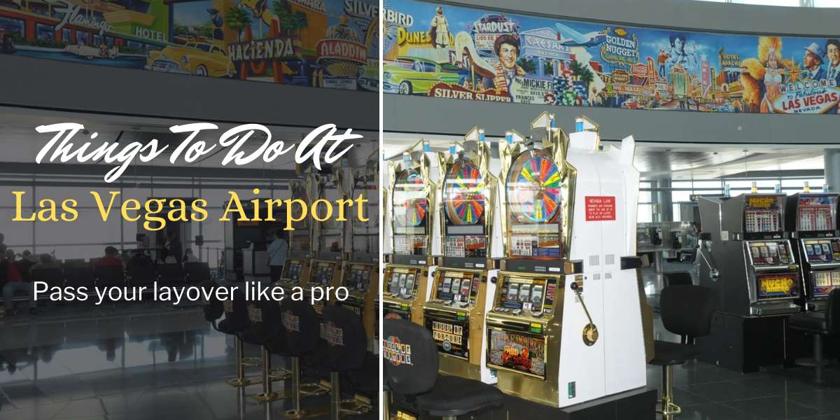 Things To Do on a Layover at Las Vegas Airport