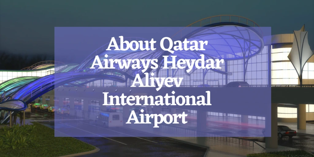 Qatar Airways Heydar Aliyev International Airport (GYD)