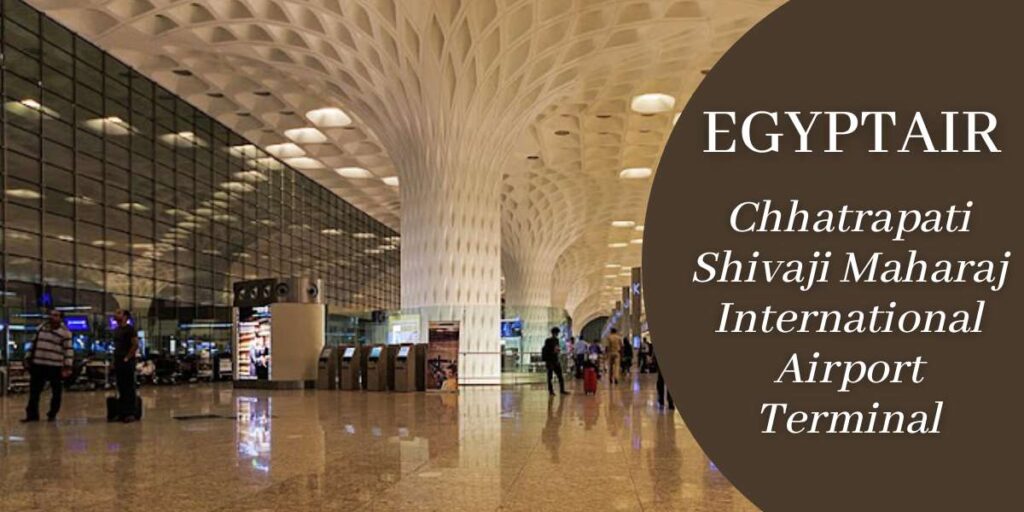 EgyptAir Chhatrapati Shivaji Maharaj International Airport Terminal