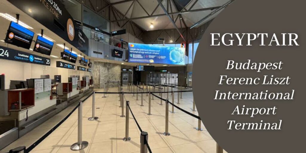 EgyptAir Budapest Ferenc Liszt International Airport Terminal