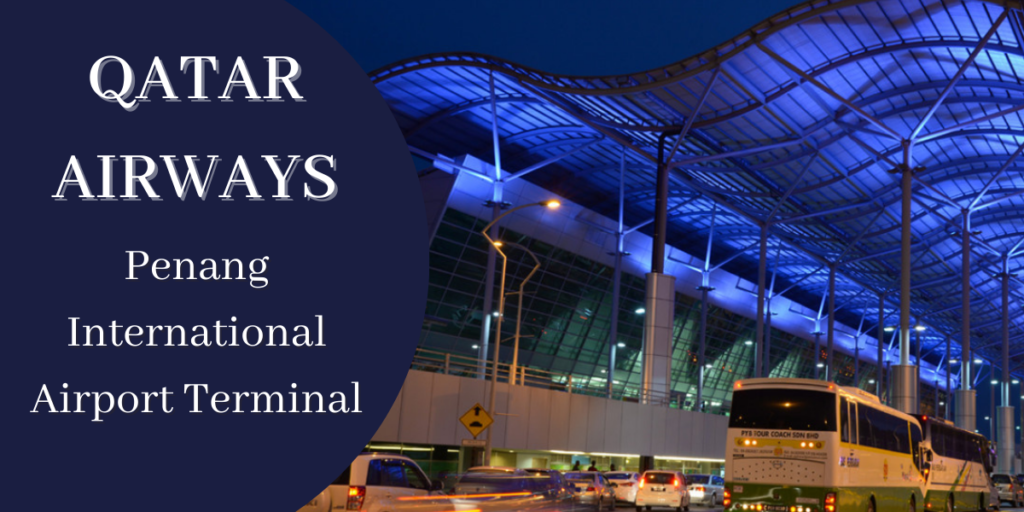 Qatar Airways Penang International Airport Terminal