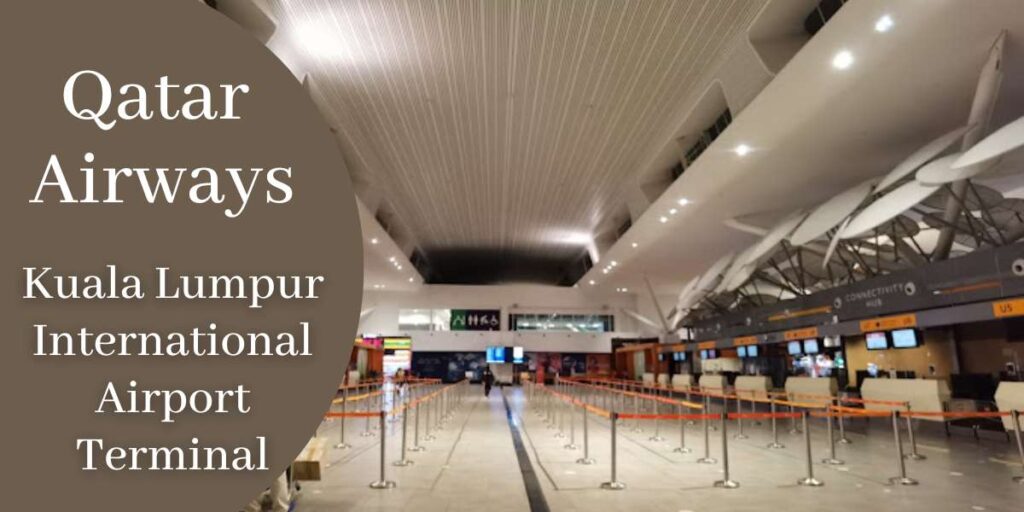 Qatar Airways Kuala Lumpur International Airport Terminal