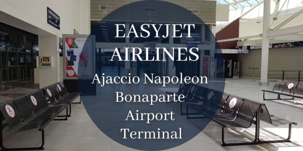EasyJet Ajaccio Napoleon Bonaparte Airport Terminal