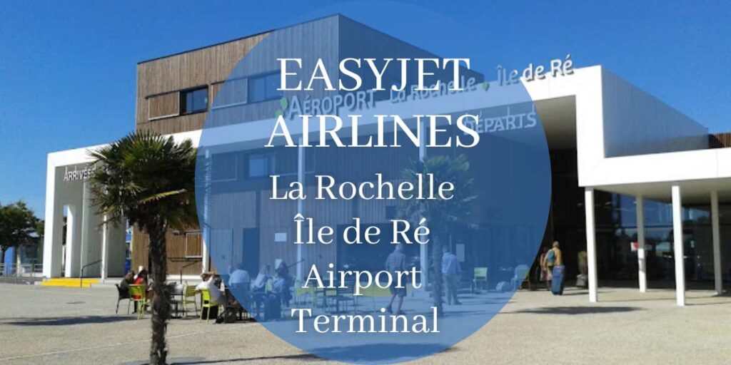 EasyJet La Rochelle – Île de Ré Airport Terminal