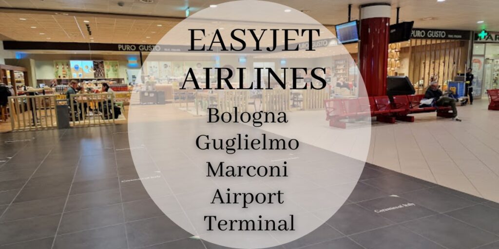 EasyJet Bologna Guglielmo Marconi Airport Terminal