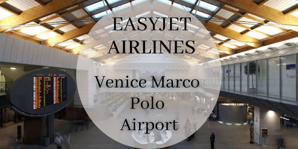 EasyJet Venice Marco Polo Airport Terminal 