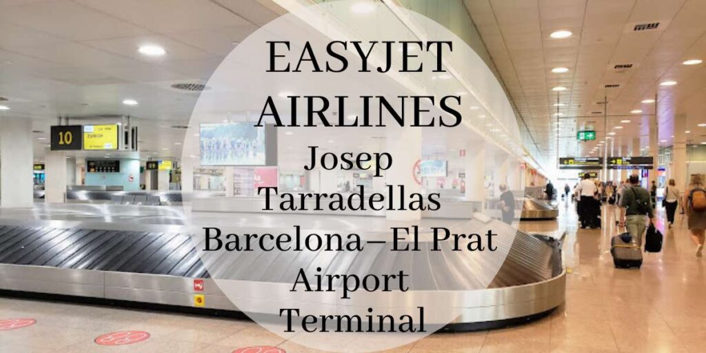 EasyJet Josep Tarradellas Barcelona–El Prat Airport Terminal