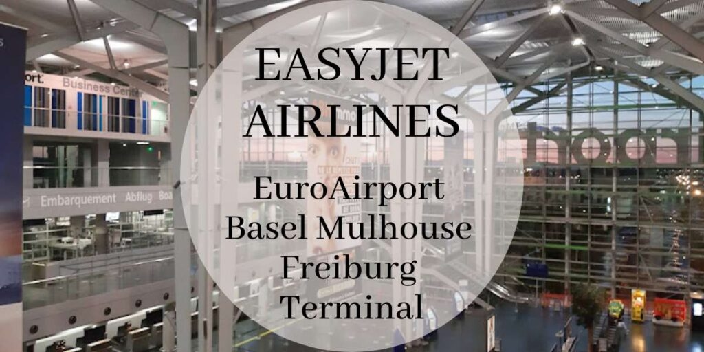 EasyJet EuroAirport Basel Mulhouse Freiburg Terminal
