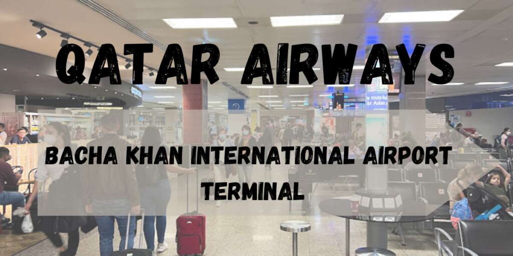 Qatar Airways Bacha Khan International Airport Terminal