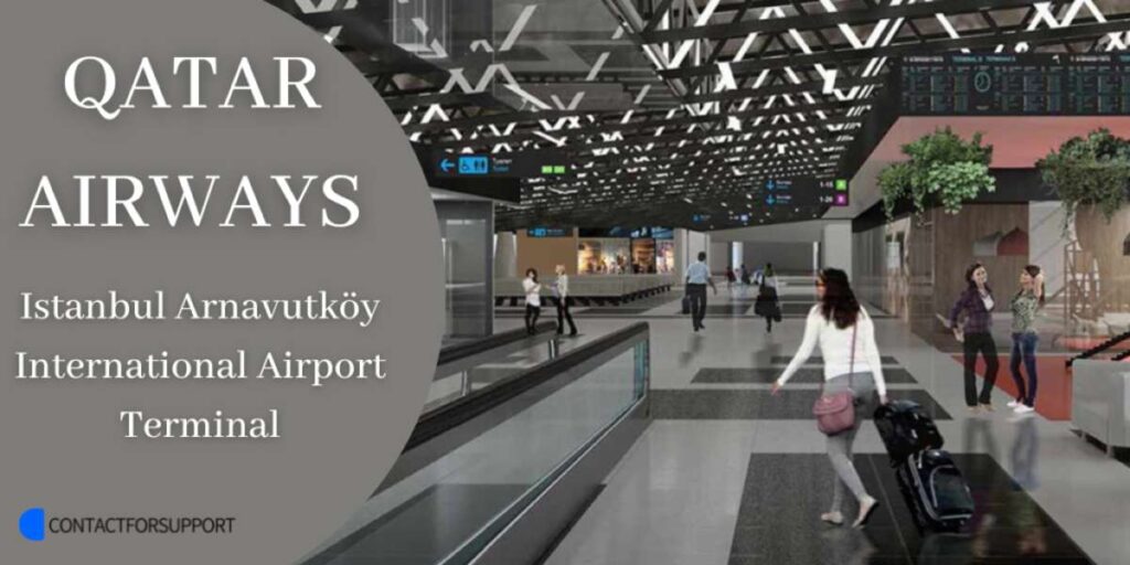 Qatar Airways Istanbul Arnavutköy International Airport Terminal