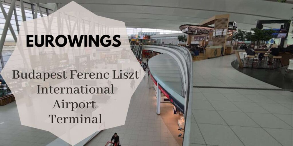Eurowings Budapest Ferenc Liszt International Airport Terminal