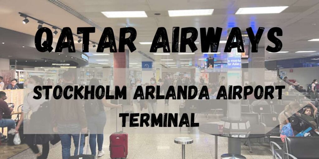 Qatar Airways Stockholm Arlanda Airport Terminal