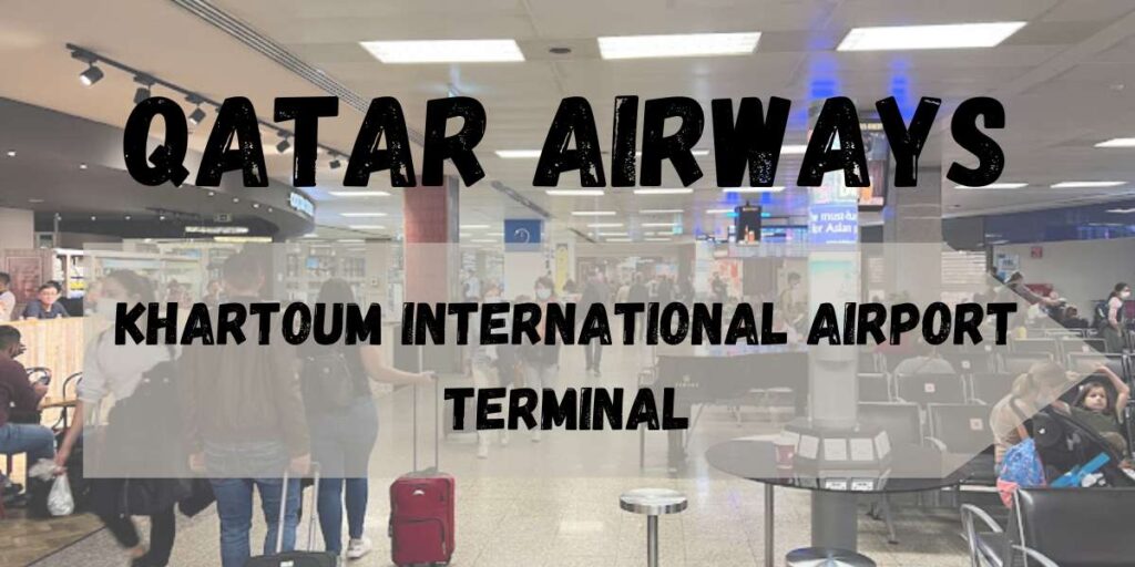 Qatar Airways Khartoum International Airport Terminal