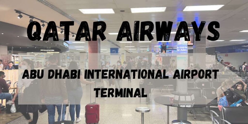 Qatar Airways Abu Dhabi International Airport Terminal