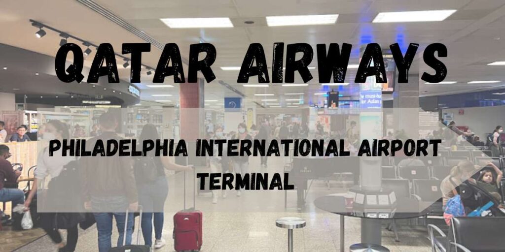 Qatar Airways Philadelphia International Airport Terminal