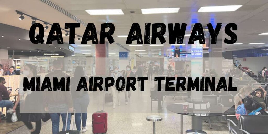 Qatar Airways Miami Airport Terminal