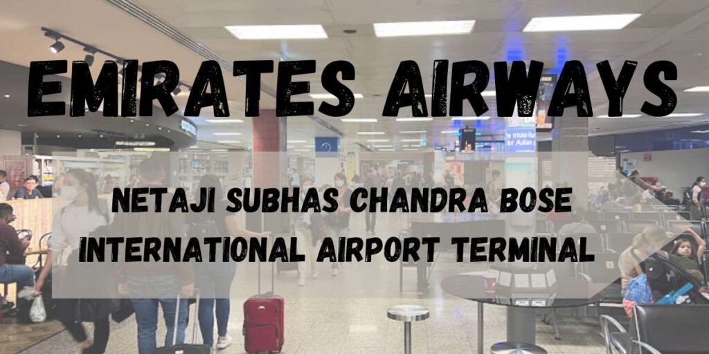 Emirates Airlines Netaji Subhas Chandra Bose International Airport Terminal