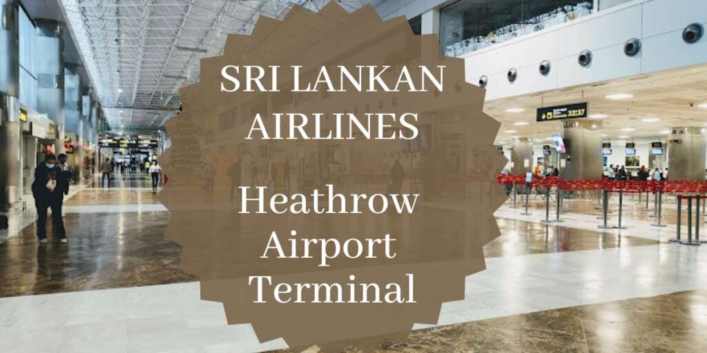 SriLankan Airlines Heathrow Airport Terminal