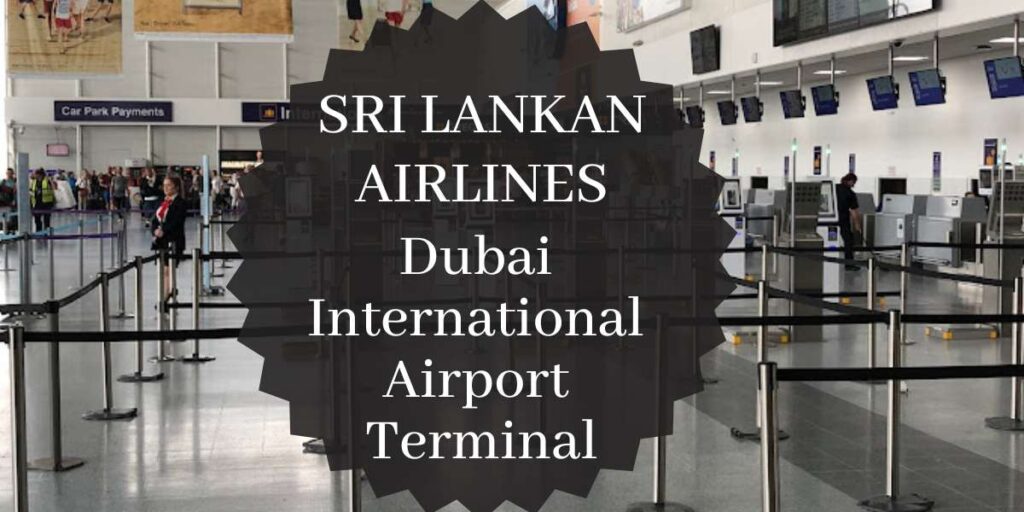 SriLankan Airlines Dubai International Airport Terminal