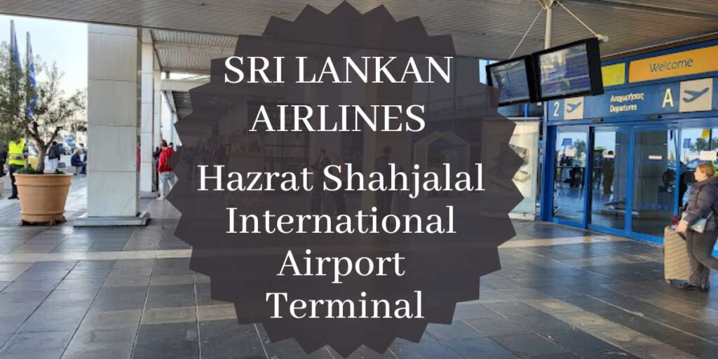 SriLankan Airlines Hazrat Shahjalal International Airport Terminal