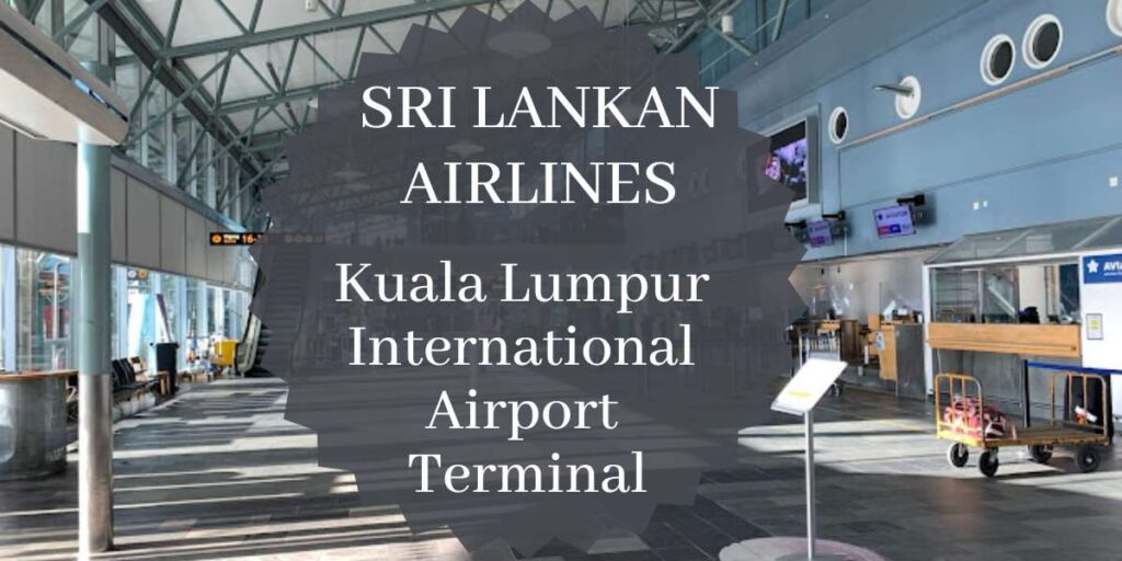 SriLankan Airlines Kuala Lumpur International Airport Terminal