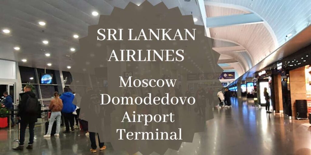 SriLankan Airlines Moscow Domodedovo Airport Terminal
