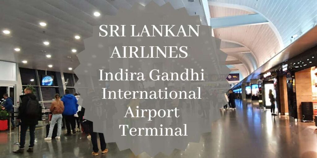 SriLankan Airlines Indira Gandhi International Airport Terminal