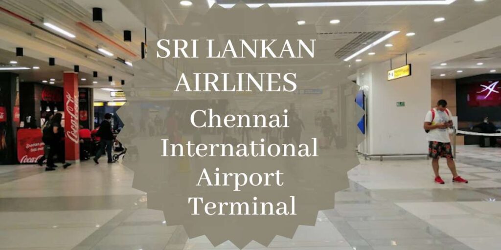 SriLankan Airlines Chennai International Airport Terminal