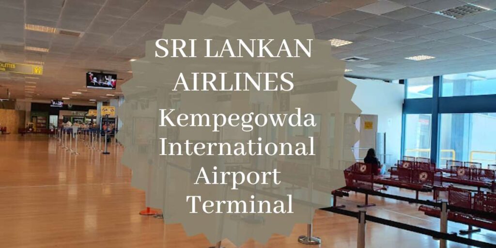 SriLankan Airlines Kempegowda International Airport Terminal