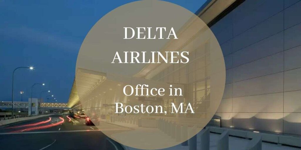 Delta Airlines Office in Boston, MA