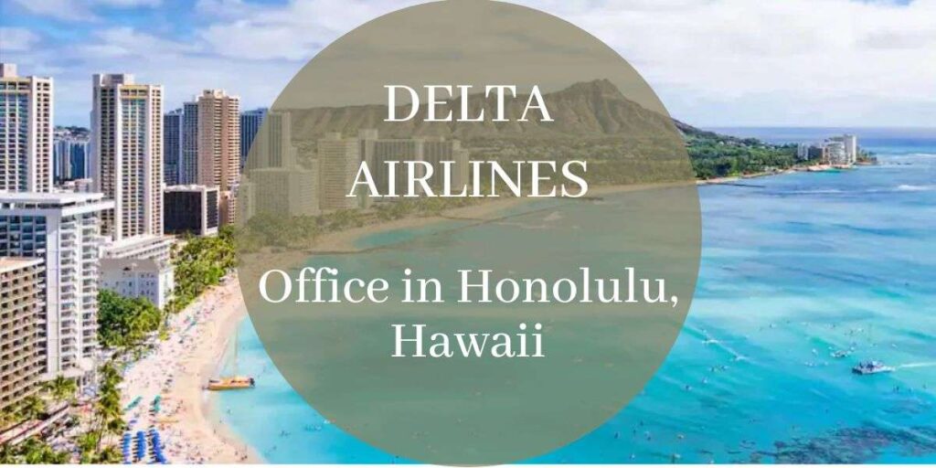 Delta Airlines Office in Honolulu, Hawaii