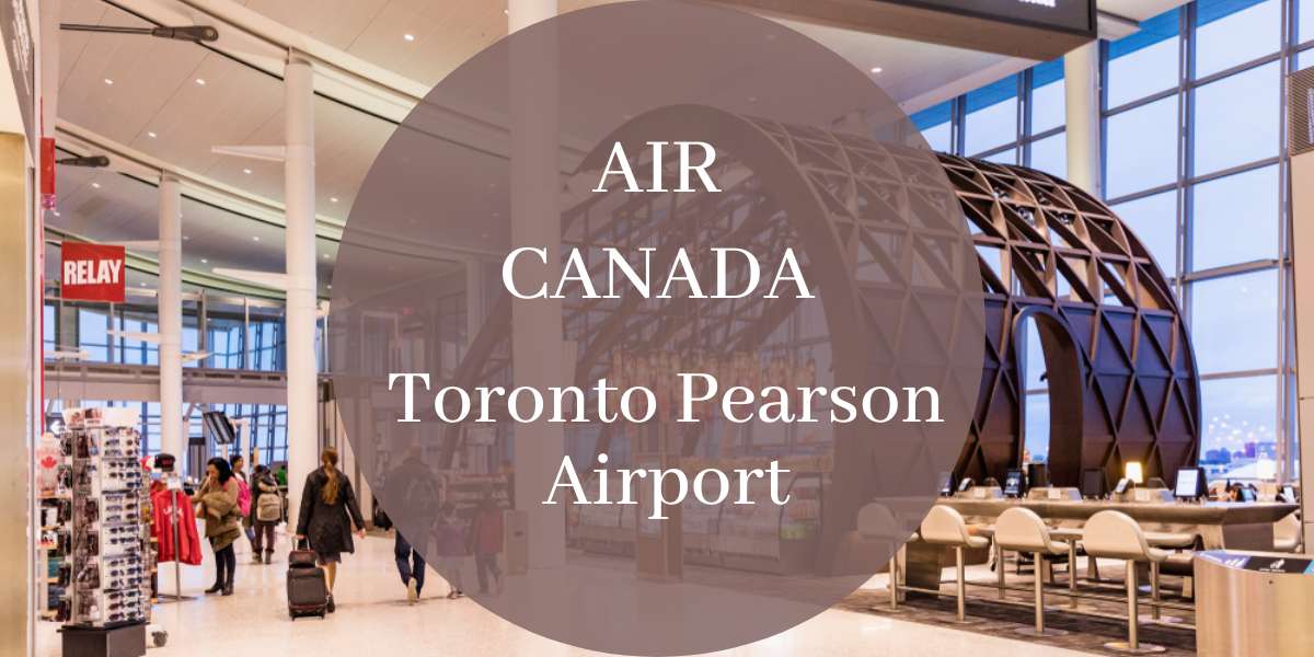 Air Canada YYZ Terminal - Toronto Pearson International Airport