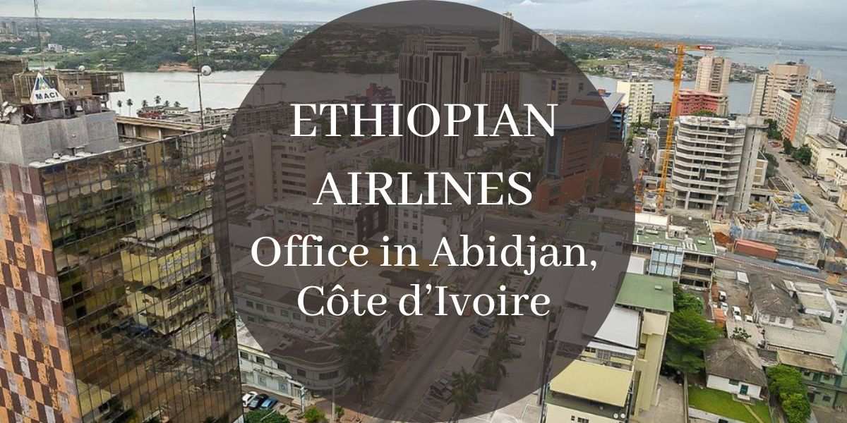 Ethiopian Airlines Office in Abidjan, Côte d’Ivoire