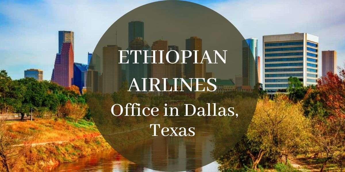 Ethiopian Airlines Office in Dallas, Texas