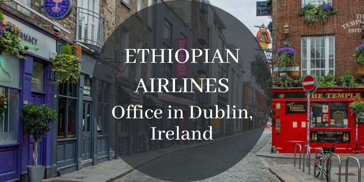 Ethiopian Airlines Office in Dublin, Ireland