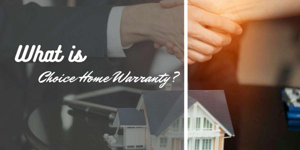 What is Choice Home Warranty?